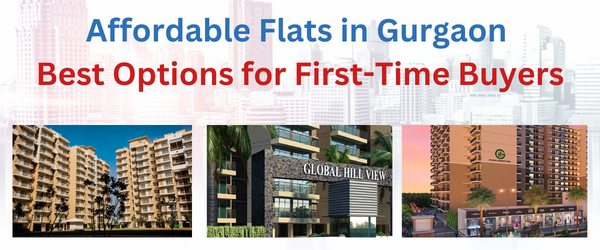 Affordable Flats in Gurgaon: Best Options for First-Time Buyers